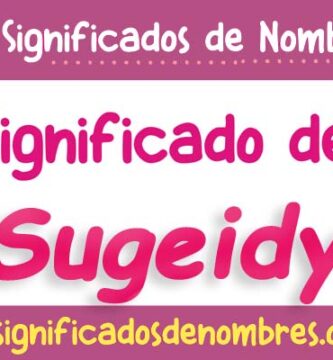 Significado de Sugeidy
