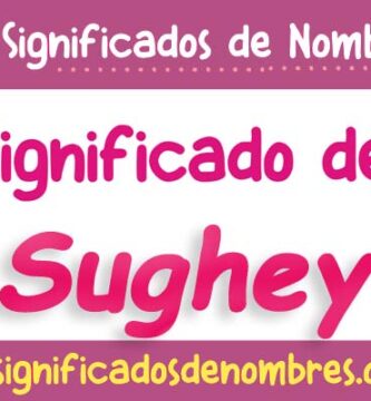 Significado de Sughey