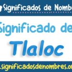 Significado de Tlaloc