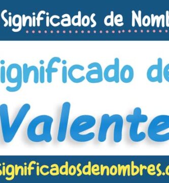 Significado de Valente