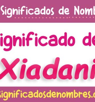 Significado de Xiadani