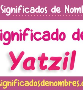 Significado de Yatzil