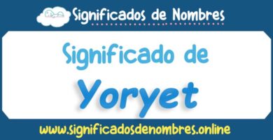 Significado de Yoryet
