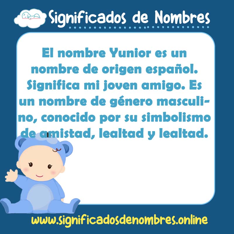 Significado y origen del nombre Yunior