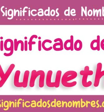 Significado de Yunueth