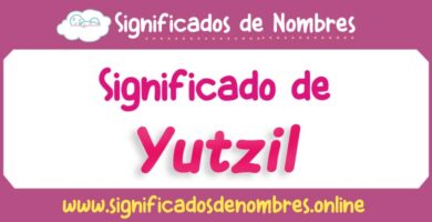 Significado de Yutzil