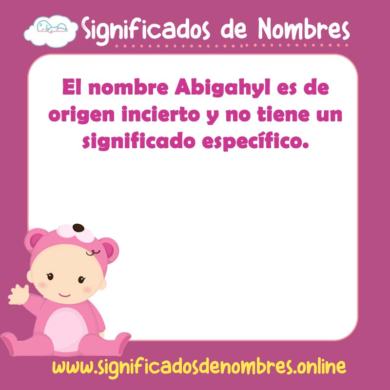 Significado y origen del nombre Abigahyl
