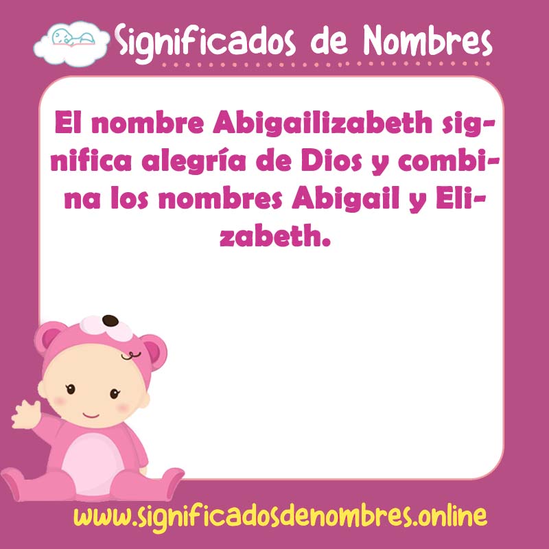 Significado y origen del nombre Abigailizabeth
