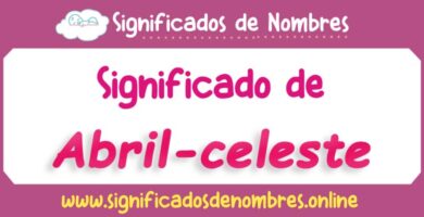 Significado de Abril Celeste