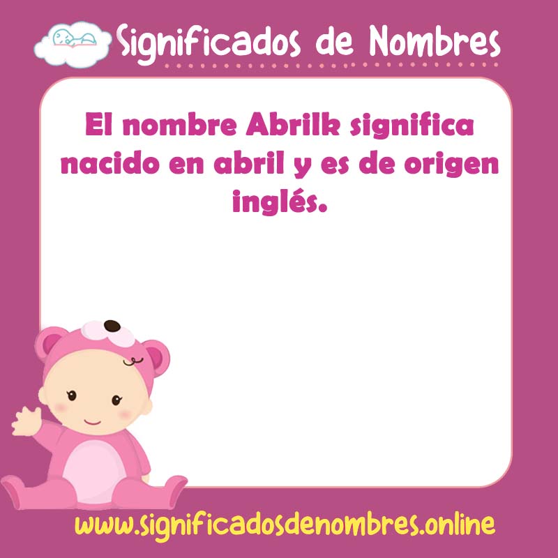 Significado y origen del nombre Abrilk