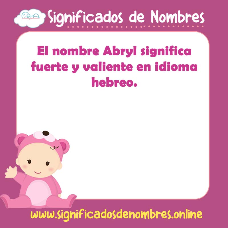 Significado y origen del nombre Abryl