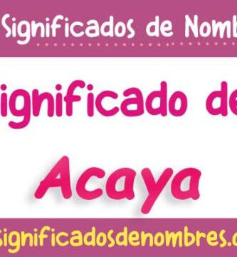 Significado de Acaya