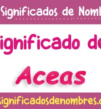 Significado de Aceas