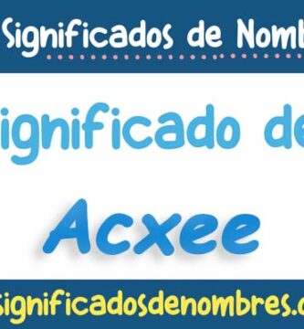 Significado de Acxee