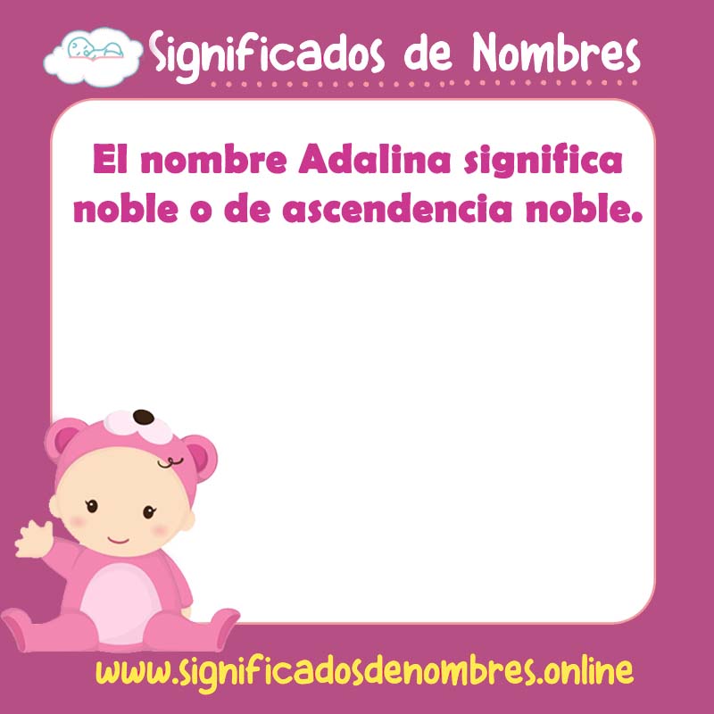 Significado y origen del nombre Adalina