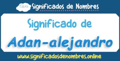 Significado de Adan Alejandro