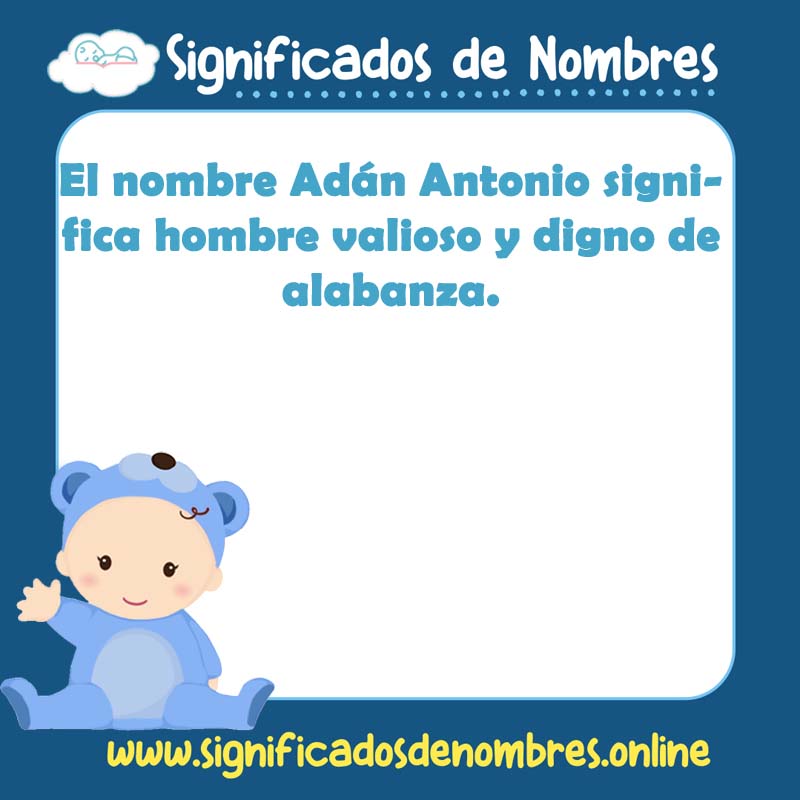 Significado y origen del nombre Adan Antonio