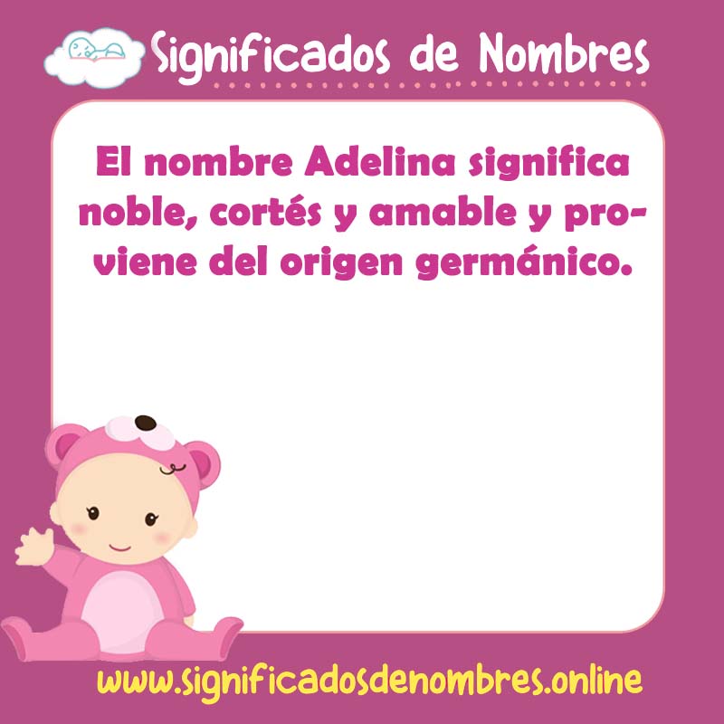 Significado y origen del nombre Adelina