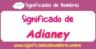 Significado de Adianey