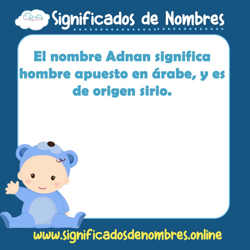 Significado y origen del nombre Adnan