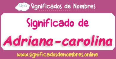 Significado de Adriana Carolina
