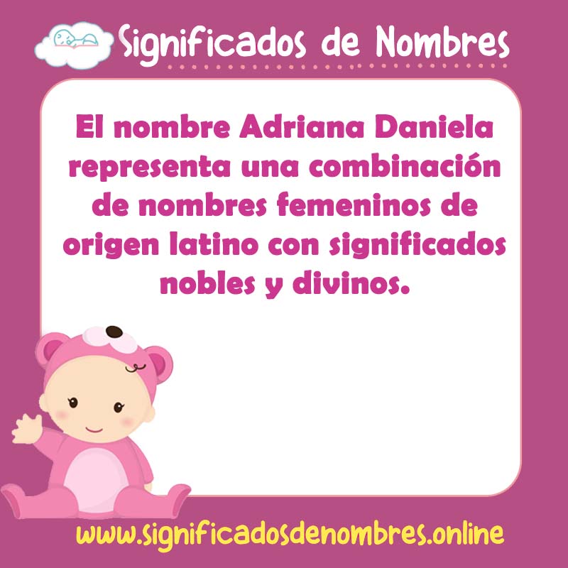Significado y origen del nombre Adriana Daniela