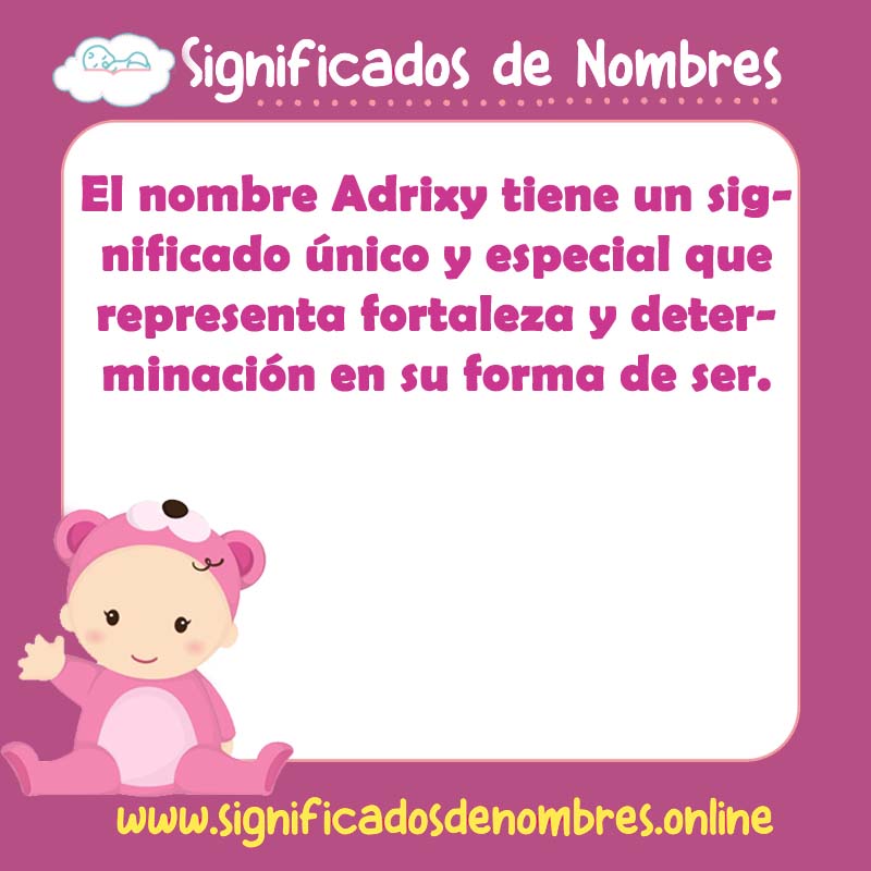 Significado y origen del nombre Adrixy