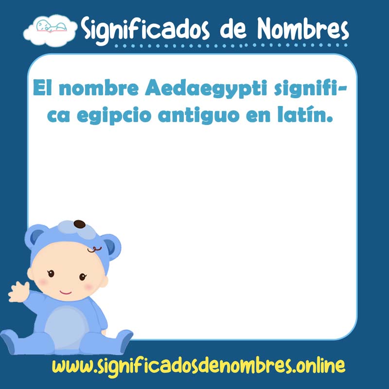 Significado y origen del nombre Aedaegypti