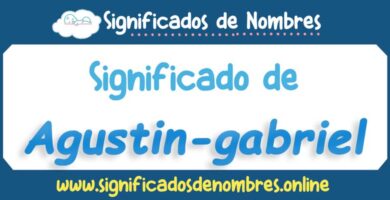 Significado de Agustin Gabriel