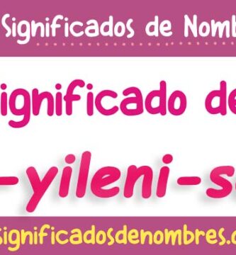 Significado de Ahilet Yileni Serrano