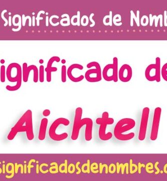 Significado de Aichtell