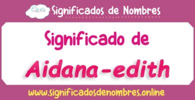 Significado de Aidana Edith