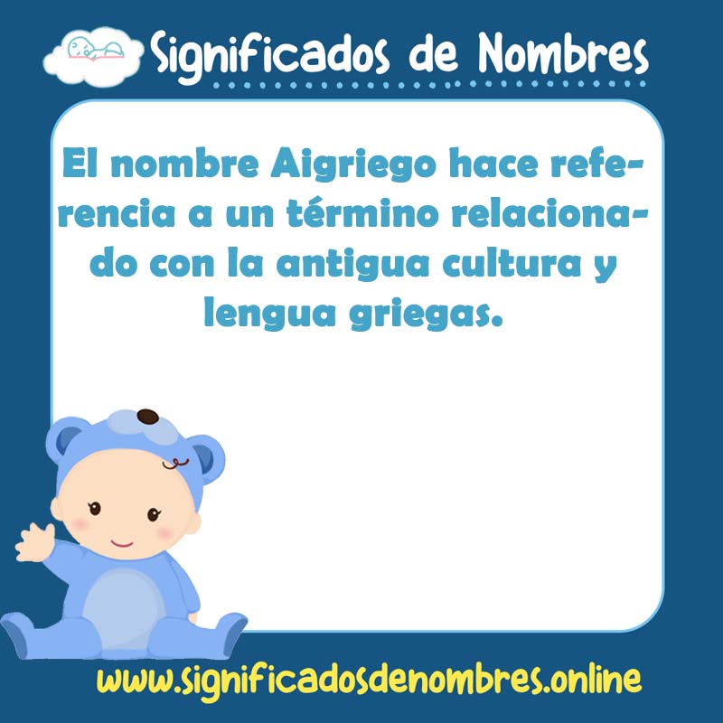 Significado y origen del nombre Aigriego