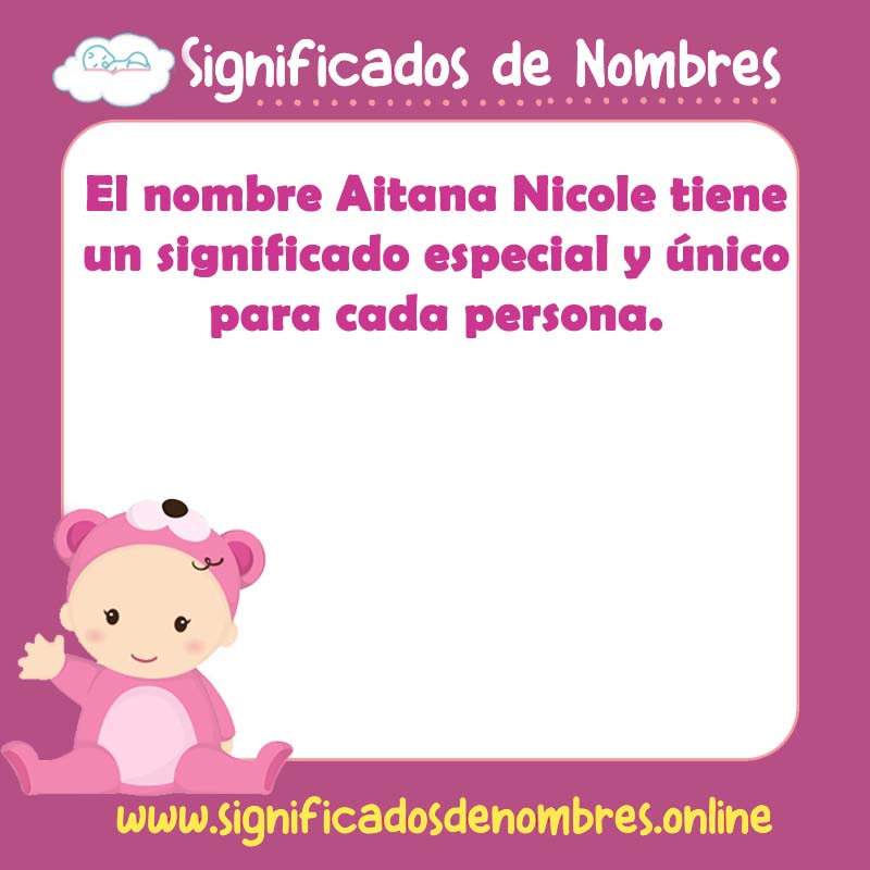 Significado y origen del nombre Aitana Nicole