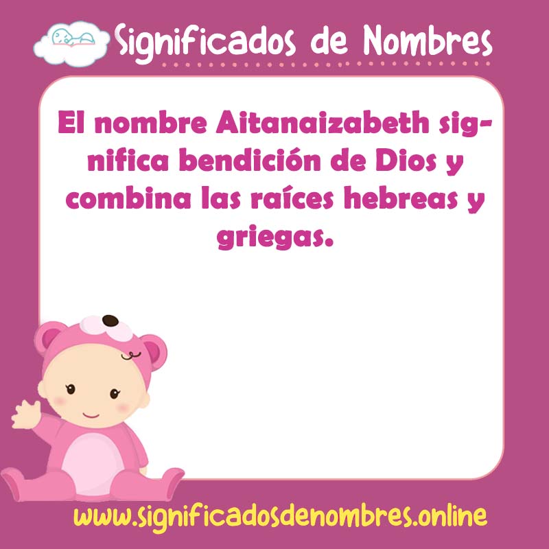 Significado y origen del nombre Aitanaizabeth