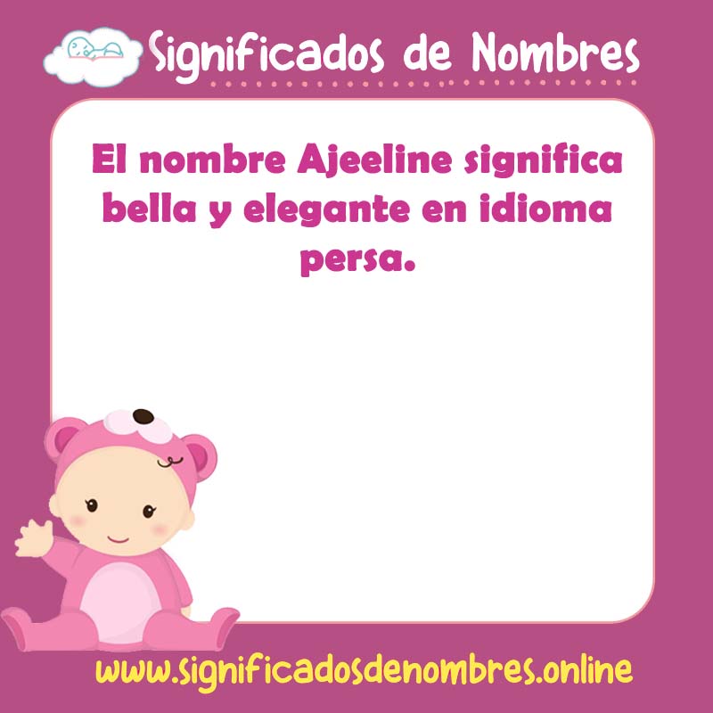Significado y origen del nombre Ajeeline
