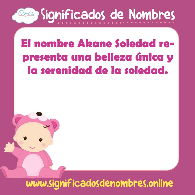 Significado y origen del nombre Akane Soledad