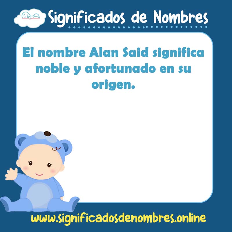 Significado y origen del nombre Alan Said