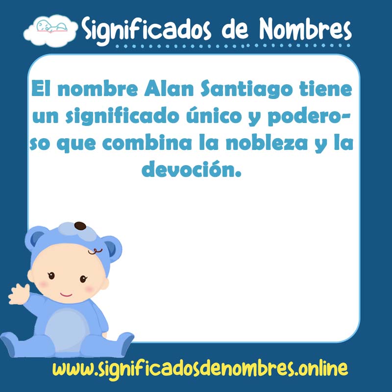 Significado y origen del nombre Alan Santiago