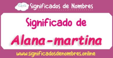 Significado de Alana Martina