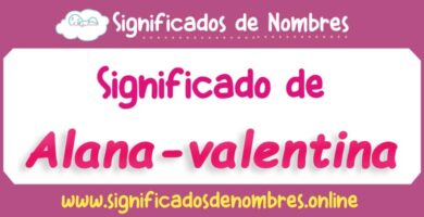 Significado de Alana Valentina