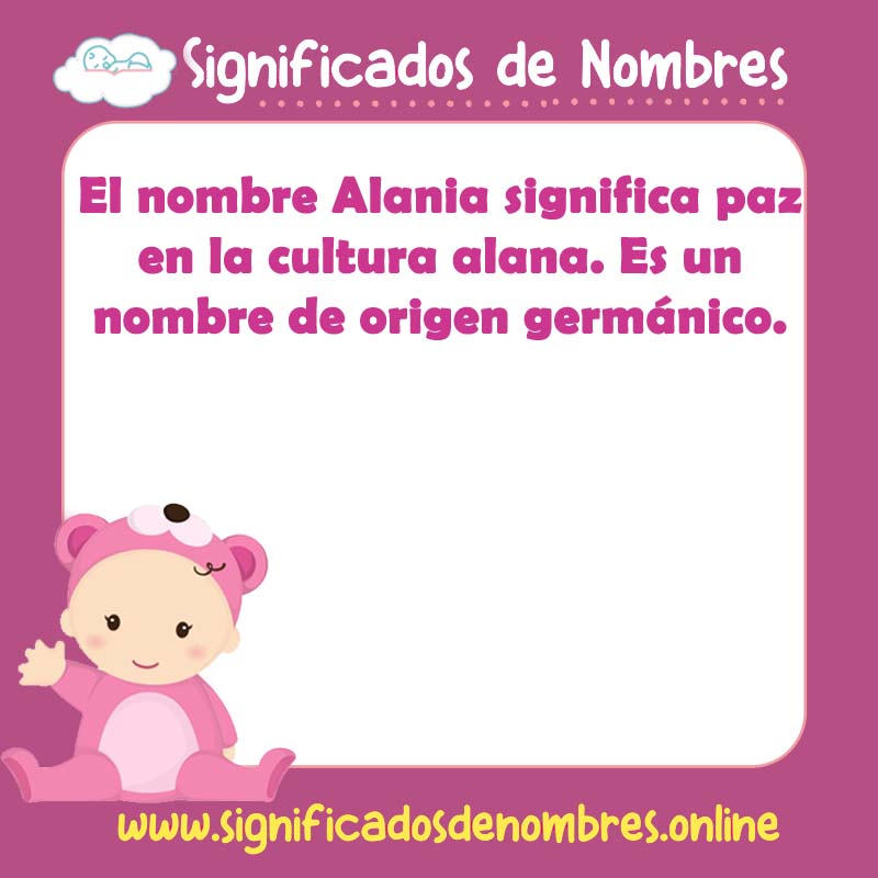 Significado y origen del nombre Alania
