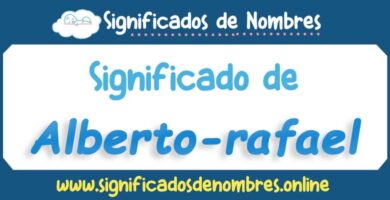 Significado de Alberto Rafael