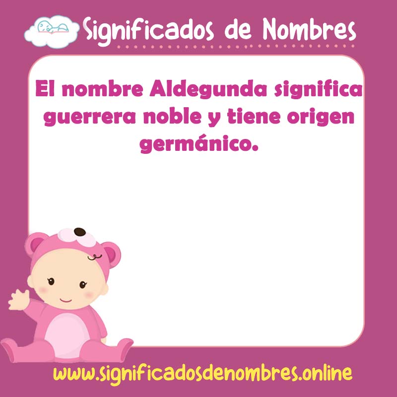 Significado y origen del nombre Aldegundqa