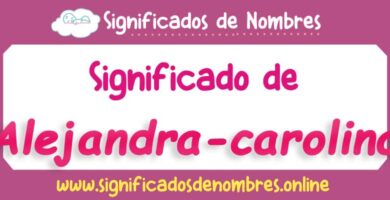 Significado de Alejandra Carolina
