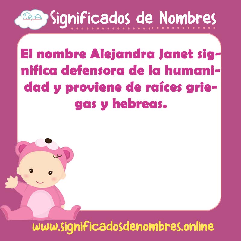 Significado y origen del nombre Alejandra Janet