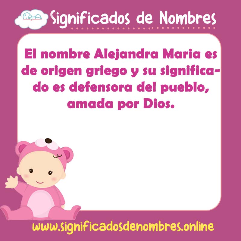 Significado y origen del nombre Alejandra Maria