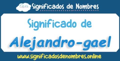Significado de Alejandro Gael