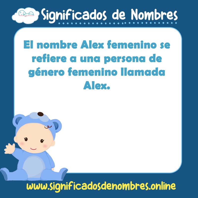 Significado y origen del nombre Alex Femenino