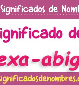 Significado de Alexa Abigail